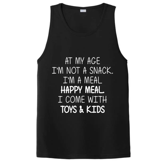 At My Age I'm Not A Snack I'm A Happy Meal Performance Tank