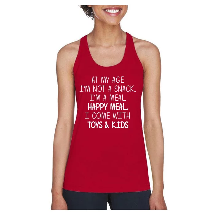 At My Age I'm Not A Snack I'm A Happy Meal Women's Racerback Tank