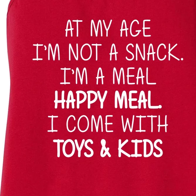 At My Age I'm Not A Snack I'm A Happy Meal Women's Racerback Tank