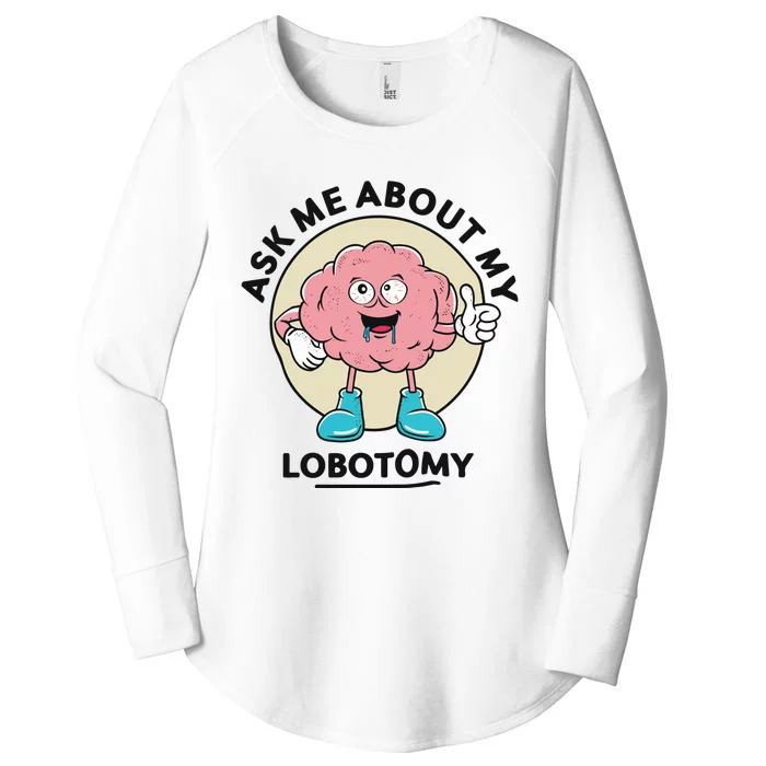 Ask Me About My Lobotomy Women's Perfect Tri Tunic Long Sleeve Shirt