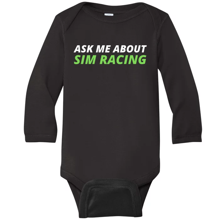 Ask Me About Sim Racing Funny Sim Racer Sim Racing Gamer Car Racing Sim Baby Long Sleeve Bodysuit