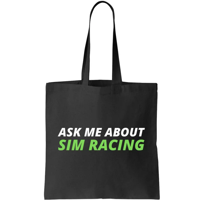 Ask Me About Sim Racing Funny Sim Racer Sim Racing Gamer Car Racing Sim Tote Bag