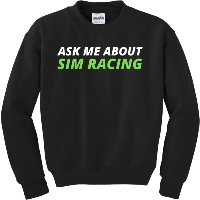 Ask Me About Sim Racing Funny Sim Racer Sim Racing Gamer Car Racing Sim Kids Sweatshirt