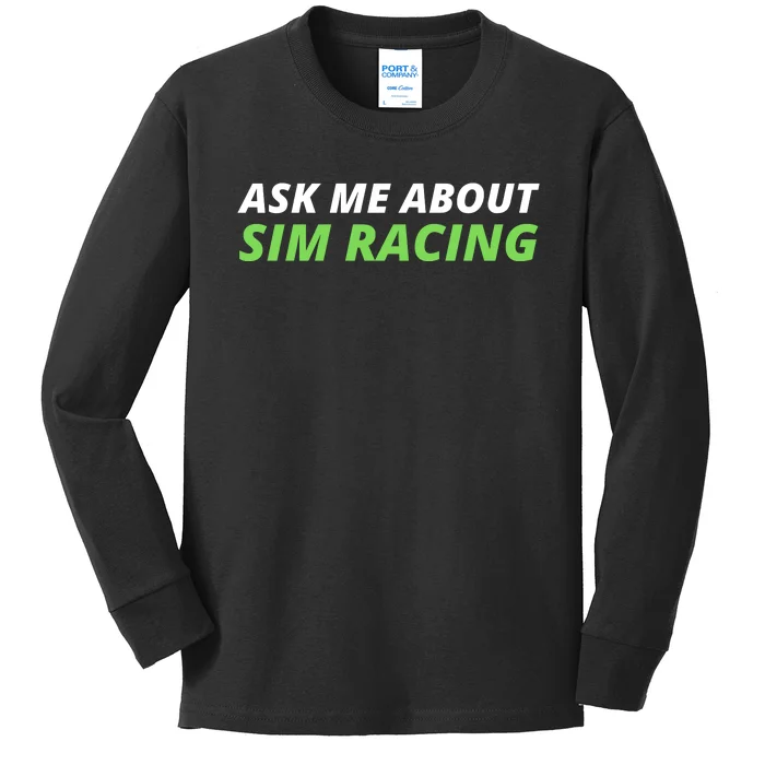 Ask Me About Sim Racing Funny Sim Racer Sim Racing Gamer Car Racing Sim Kids Long Sleeve Shirt