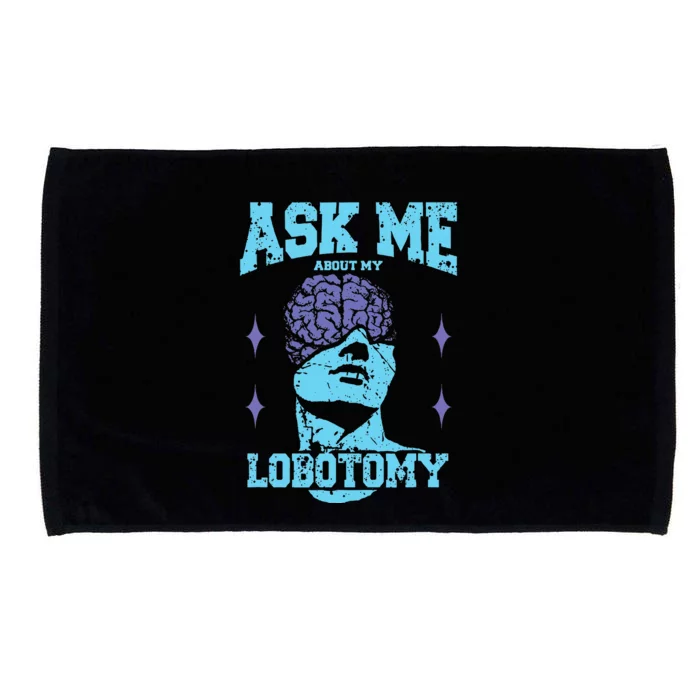 Ask Me About My Lobotomy Head Autopsy Man Microfiber Hand Towel