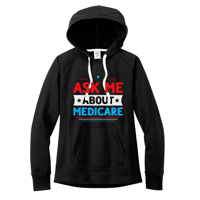 Ask Me About Medicare Quote For A Medicare Consultant Women's Fleece Hoodie