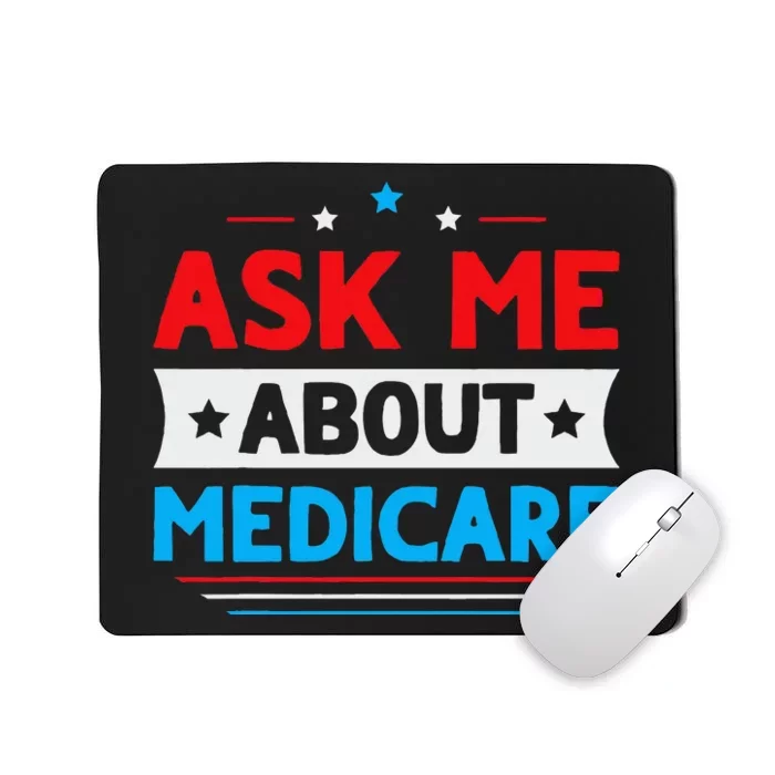 Ask Me About Medicare Quote For A Medicare Consultant Mousepad