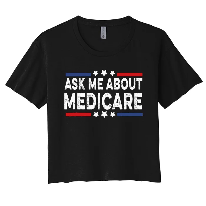 Ask Me About Medicare Health Insurance Consultant Women's Crop Top Tee