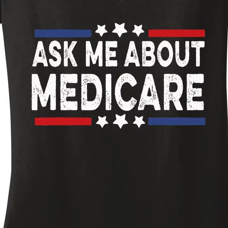 Ask Me About Medicare Health Insurance Consultant Women's V-Neck T-Shirt