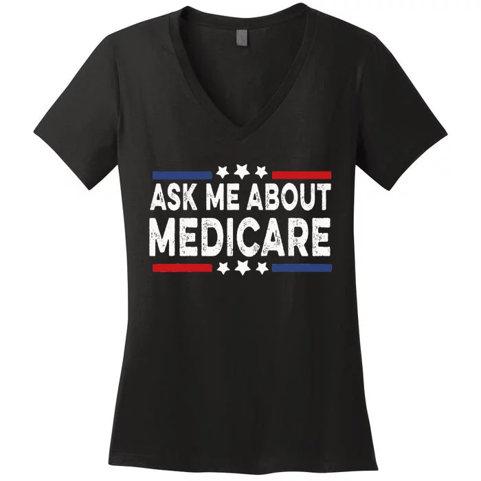 Ask Me About Medicare Health Insurance Consultant Women's V-Neck T-Shirt