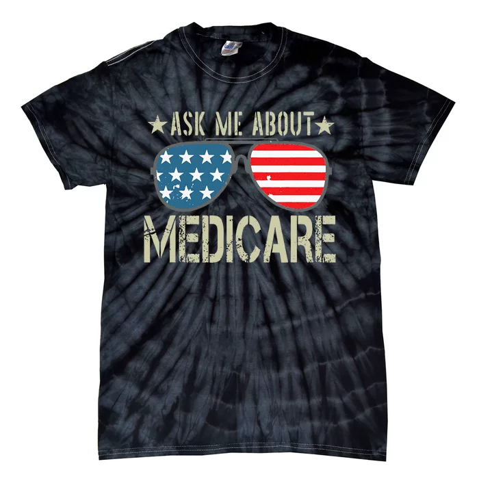 Ask Me About Medicare Health Insurance Sales Broker Tie-Dye T-Shirt