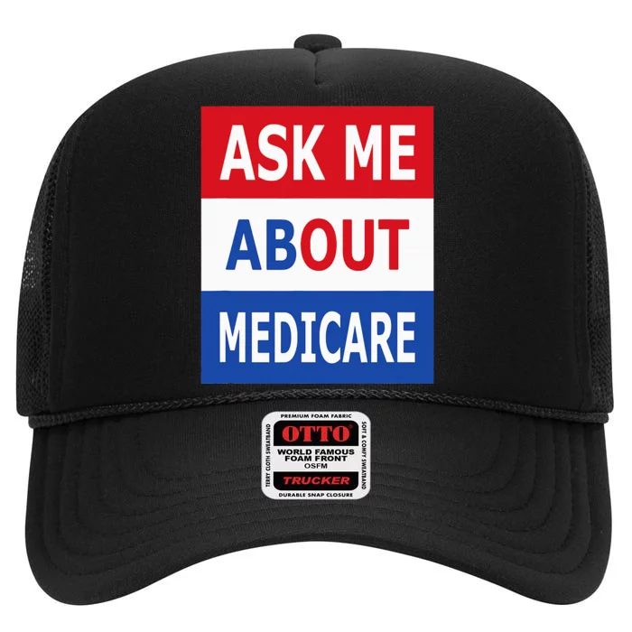 Ask Me About Medicare Insurance Agent Broker High Crown Mesh Trucker Hat