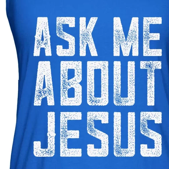 Ask Me About Jesus  Christian Faith  Bible Verse Ladies Essential Flowy Tank