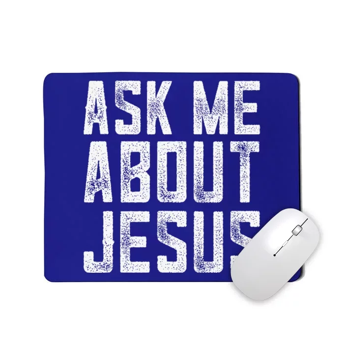 Ask Me About Jesus  Christian Faith  Bible Verse Mousepad