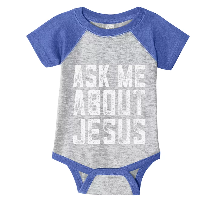 Ask Me About Jesus  Christian Faith  Bible Verse Infant Baby Jersey Bodysuit