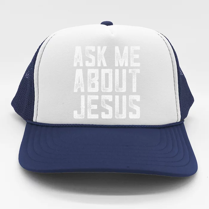 Ask Me About Jesus  Christian Faith  Bible Verse Trucker Hat