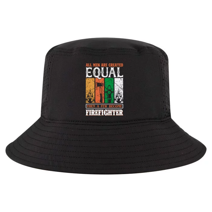 All Man Are Created Equal Then A Few Become Firefighter Cool Comfort Performance Bucket Hat