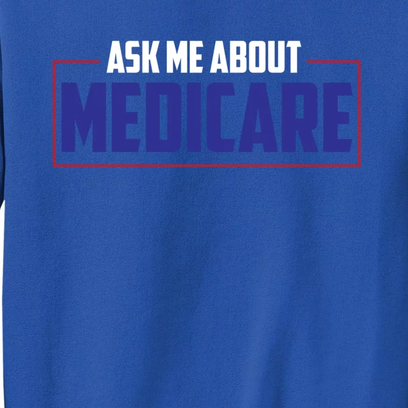 Ask Me About Medicare Insurance Agent Cute Gift Sweatshirt