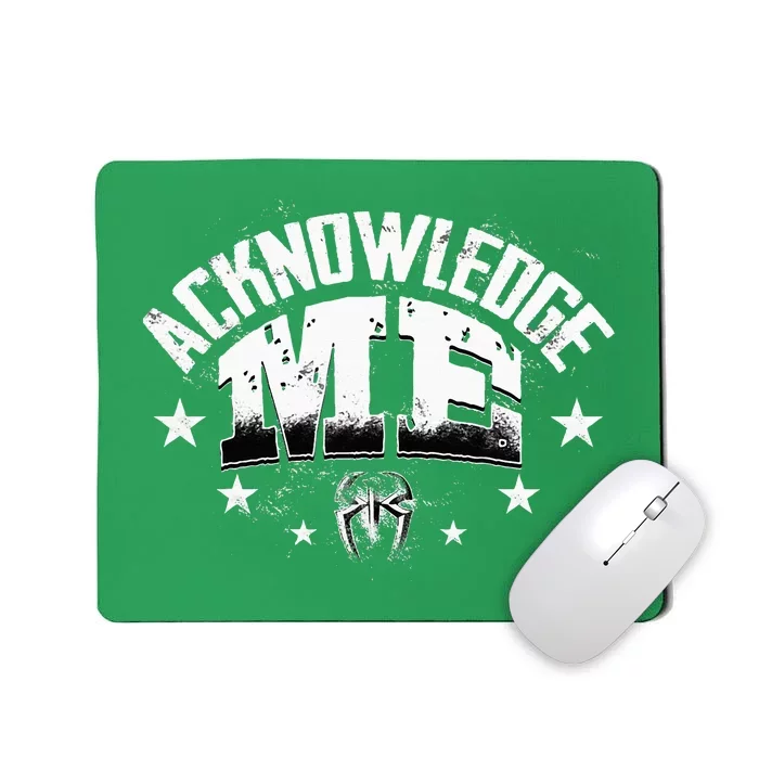 Acknowledge Me Mousepad