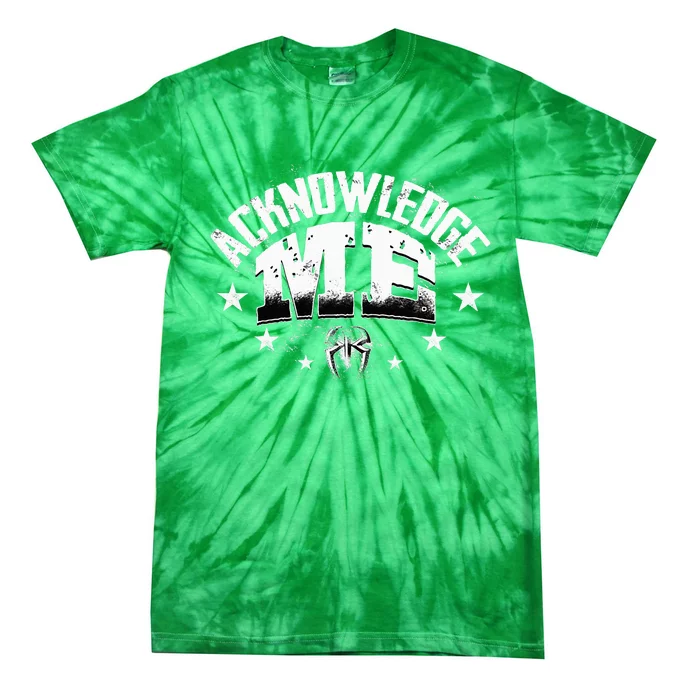 Acknowledge Me Tie-Dye T-Shirt