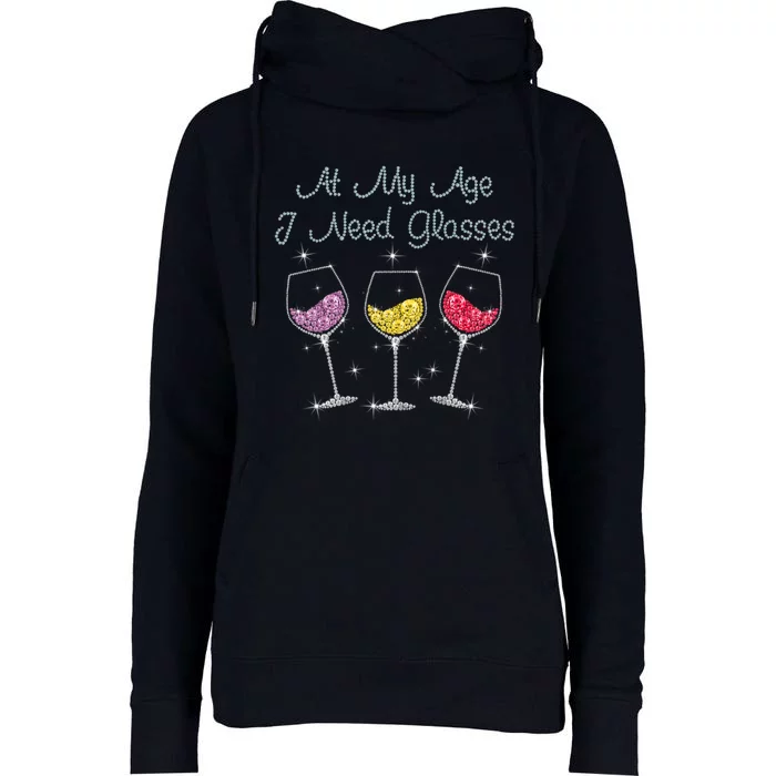 At My Age I Need Glasses Womens Funnel Neck Pullover Hood