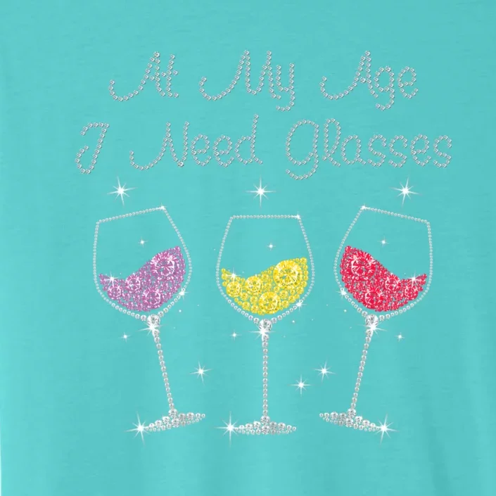 At My Age I Need Glasses ChromaSoft Performance T-Shirt