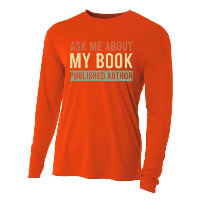 Ask Me About My Book Published Author Gift For Writer Gift Cooling Performance Long Sleeve Crew