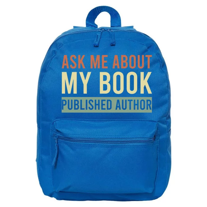 Ask Me About My Book Published Author Gift For Writer Gift 16 in Basic Backpack