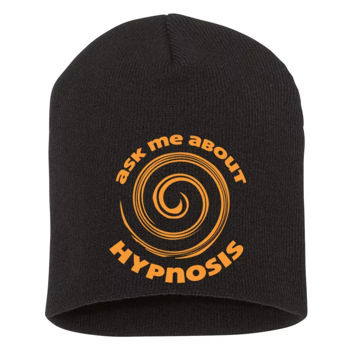 Ask Me About Hypnosis Hypnotist And Hypnosis Short Acrylic Beanie