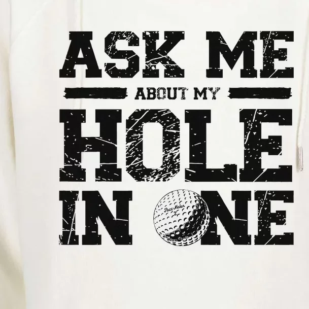 Ask Me About My Hole In One Golf Womens Funnel Neck Pullover Hood