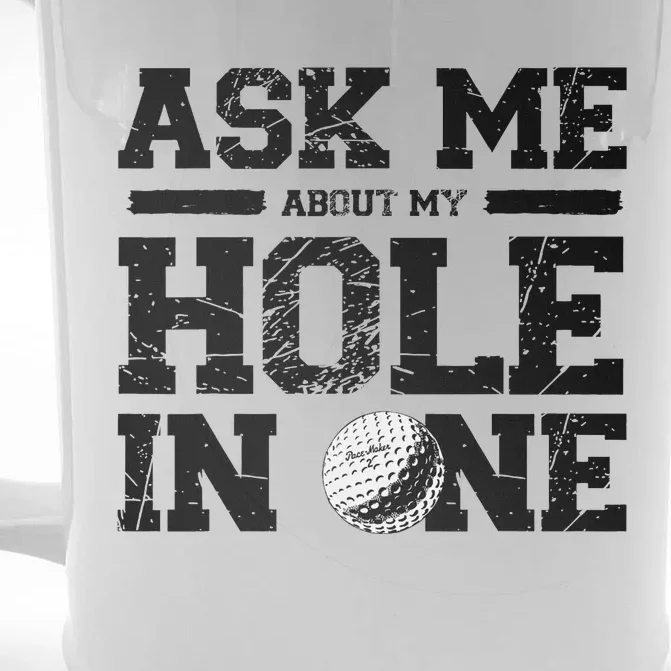 Ask Me About My Hole In One Golf Front & Back Beer Stein