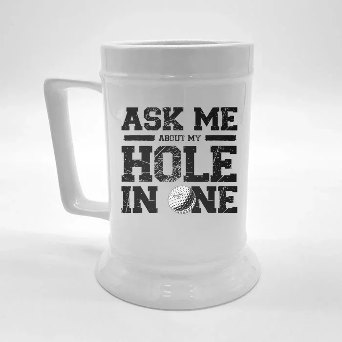 Ask Me About My Hole In One Golf Front & Back Beer Stein