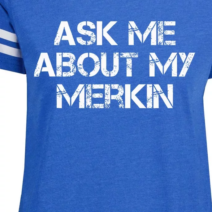 Ask Me About My Merkin Funny Enza Ladies Jersey Football T-Shirt