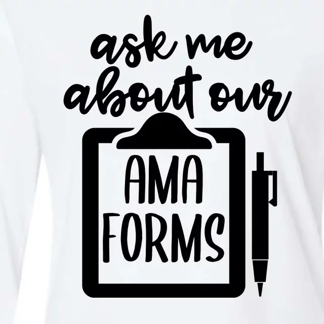 Ask Me About Our Ama Forms AMA Forms Shirt, Medical Professional Shirt, Nurse Womens Cotton Relaxed Long Sleeve T-Shirt