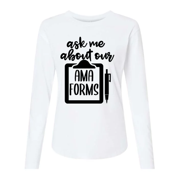 Ask Me About Our Ama Forms AMA Forms Shirt, Medical Professional Shirt, Nurse Womens Cotton Relaxed Long Sleeve T-Shirt