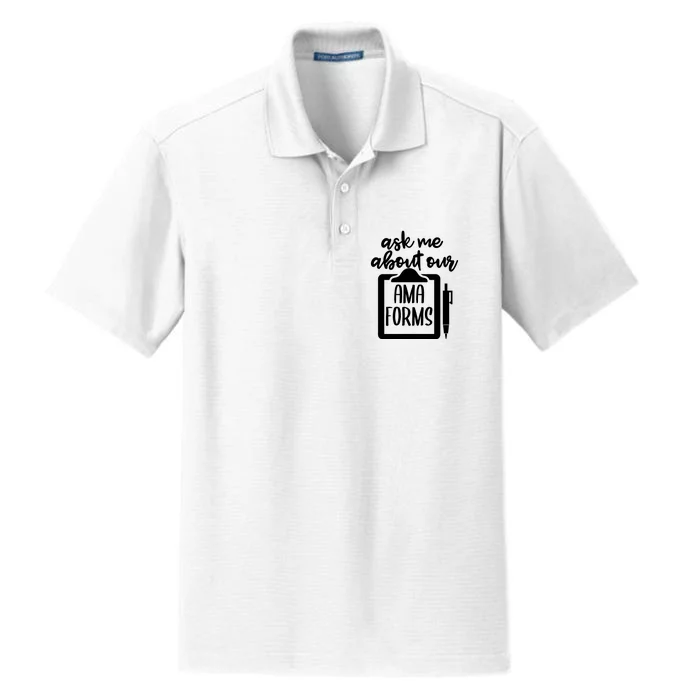 Ask Me About Our Ama Forms AMA Forms Shirt, Medical Professional Shirt, Nurse Dry Zone Grid Performance Polo