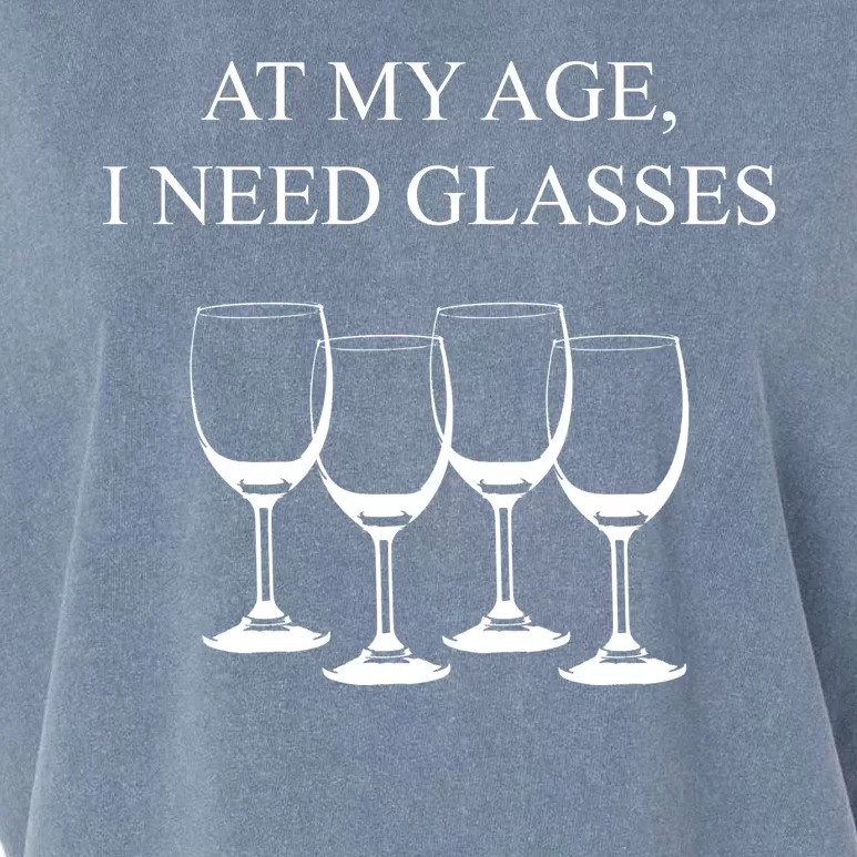 At My Age I Need Glasses Funny Wine Garment-Dyed Women's Muscle Tee