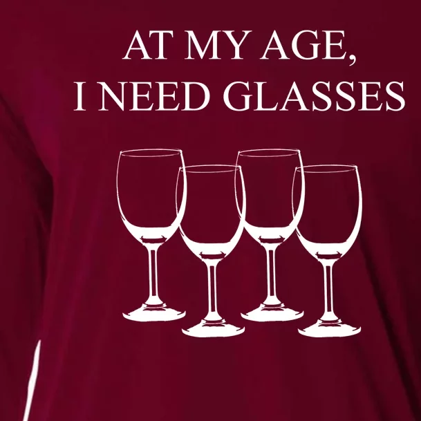 At My Age I Need Glasses Funny Wine Cooling Performance Long Sleeve Crew