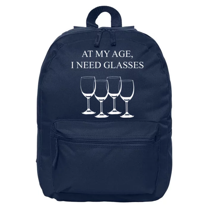 At My Age I Need Glasses Funny Wine 16 in Basic Backpack