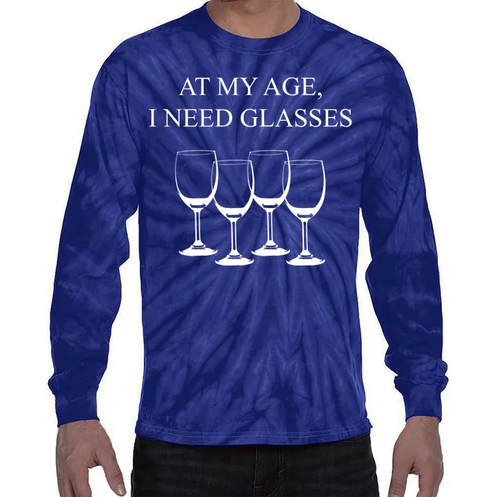 At My Age I Need Glasses Funny Wine Tie-Dye Long Sleeve Shirt