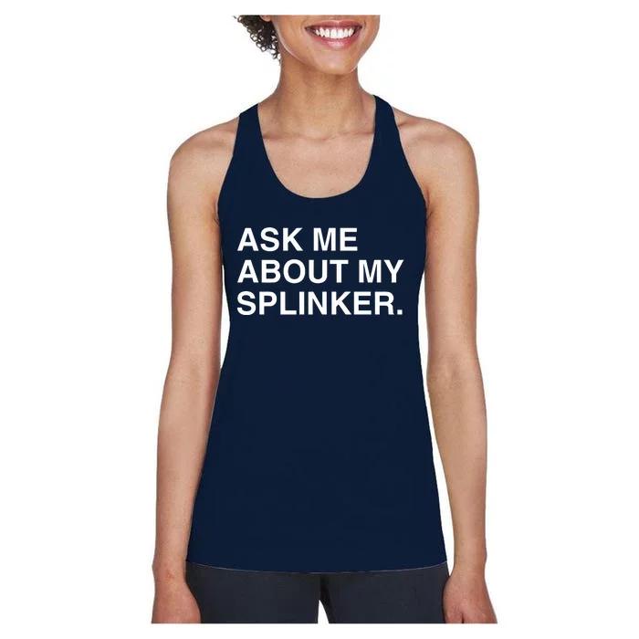 Ask Me About My Splinker Women's Racerback Tank