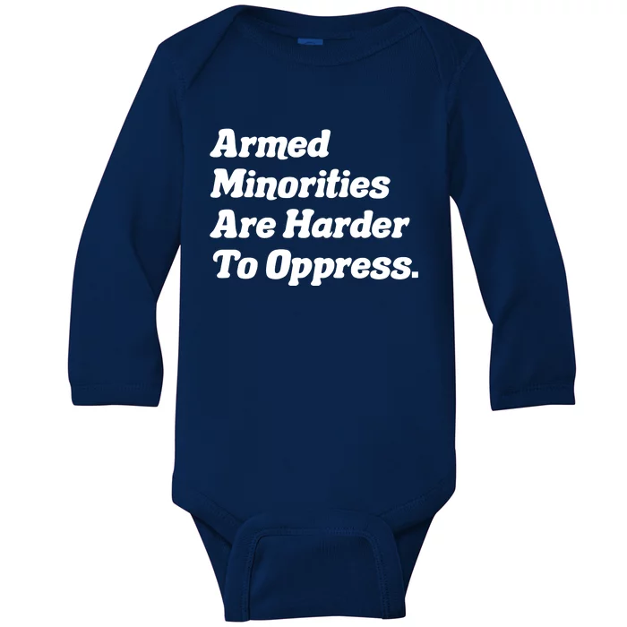 Armed Minorities Are Harder To Oppress Baby Long Sleeve Bodysuit