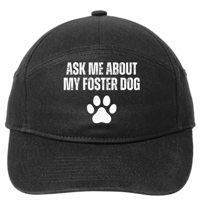 Ask Me About My Foster Dog Animal Rescue 7-Panel Snapback Hat