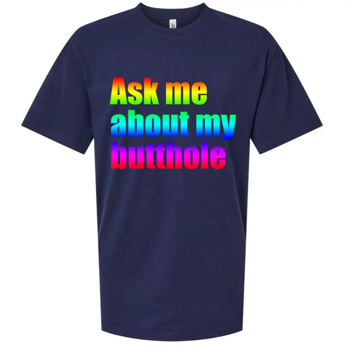 Ask Me About My Butthole Gift Sueded Cloud Jersey T-Shirt