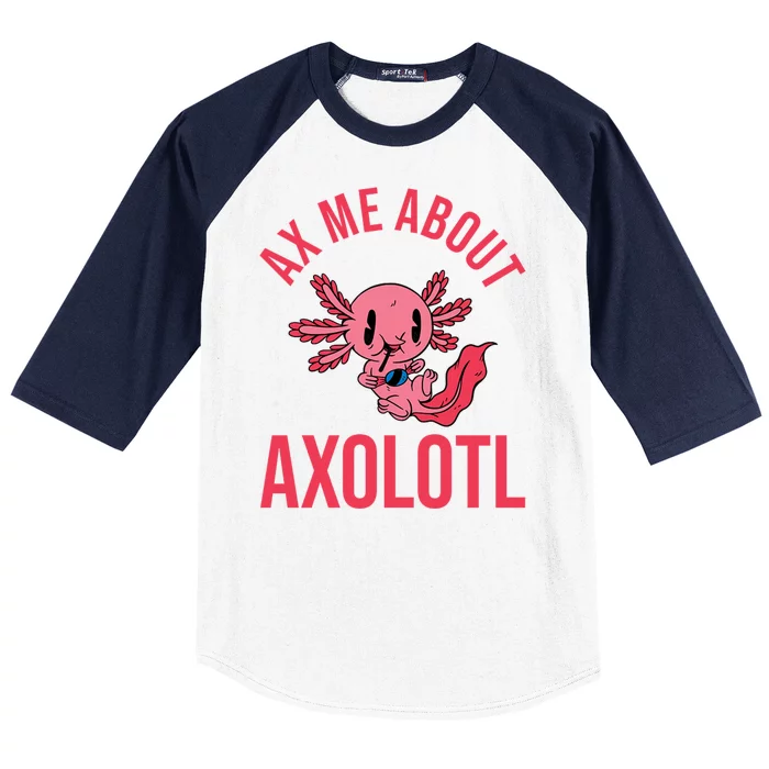 Ax Me About Axolotl Baseball Sleeve Shirt