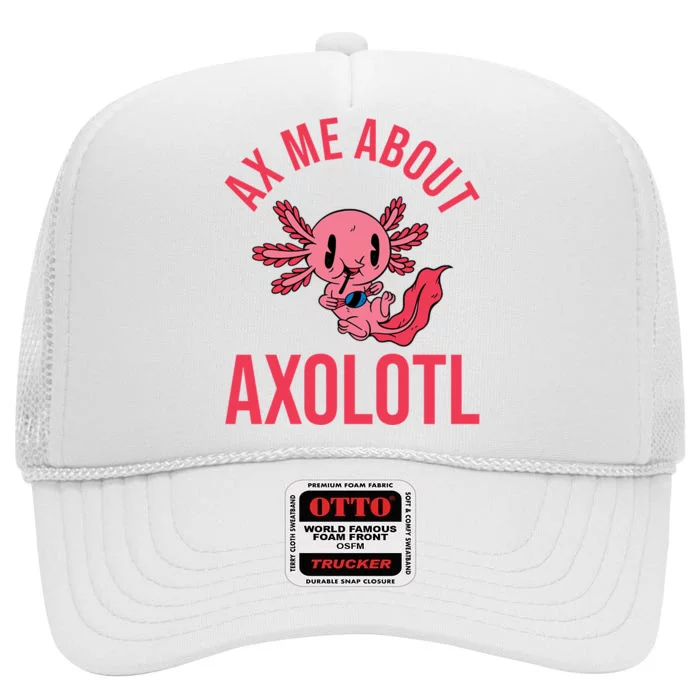 Ax Me About Axolotl High Crown Mesh Trucker Hat