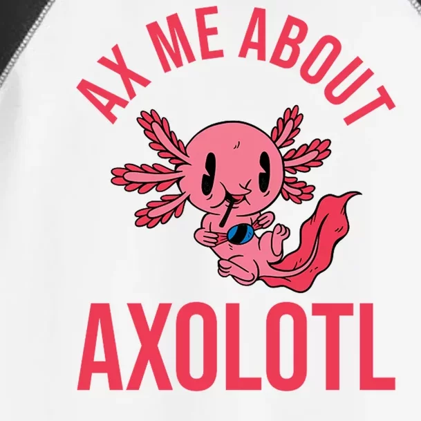 Ax Me About Axolotl Toddler Fine Jersey T-Shirt