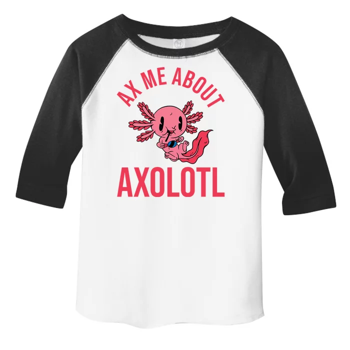 Ax Me About Axolotl Toddler Fine Jersey T-Shirt