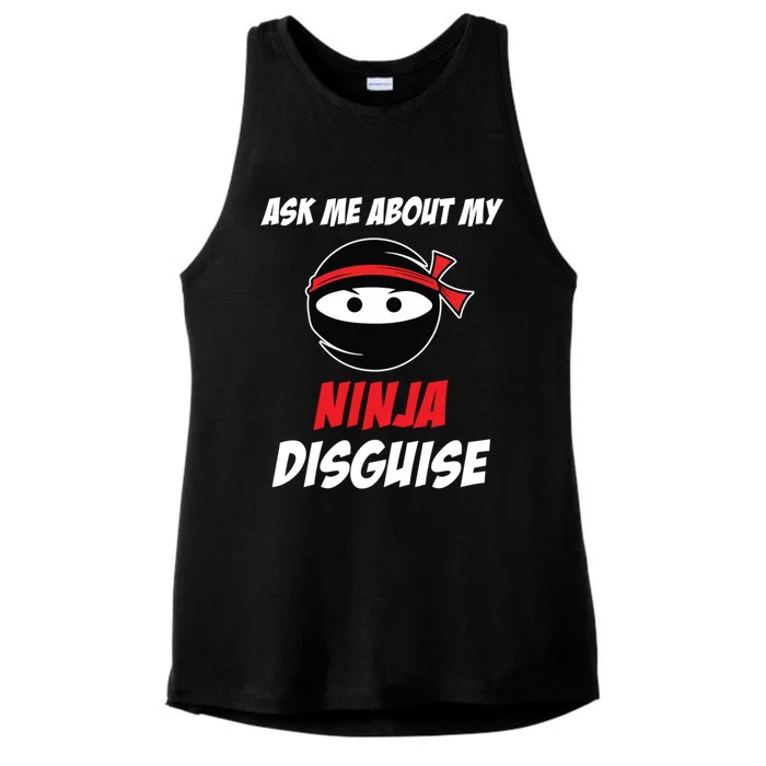 Ask Me About My Ninja Disguise Funny Ninja Gift Ladies Tri-Blend Wicking Tank