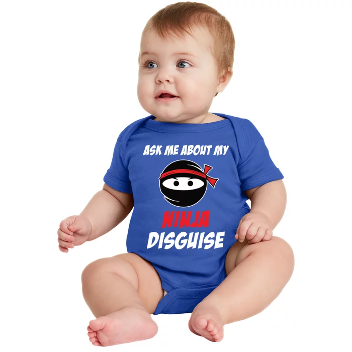 Ask Me About My Ninja Disguise Funny Ninja Gift Baby Bodysuit